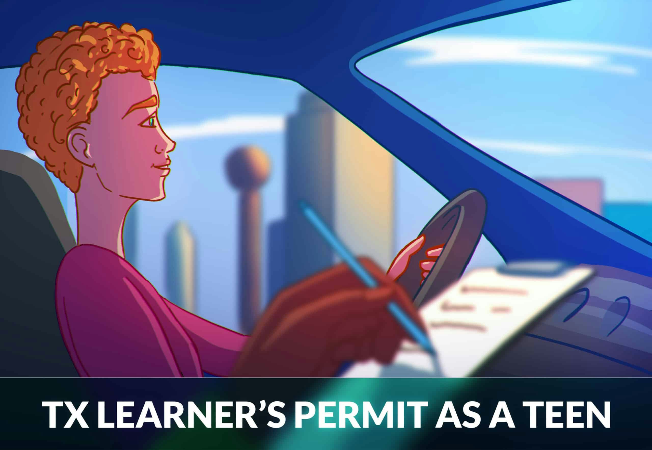 Getting a Texas Learners Permit Teen Requirements