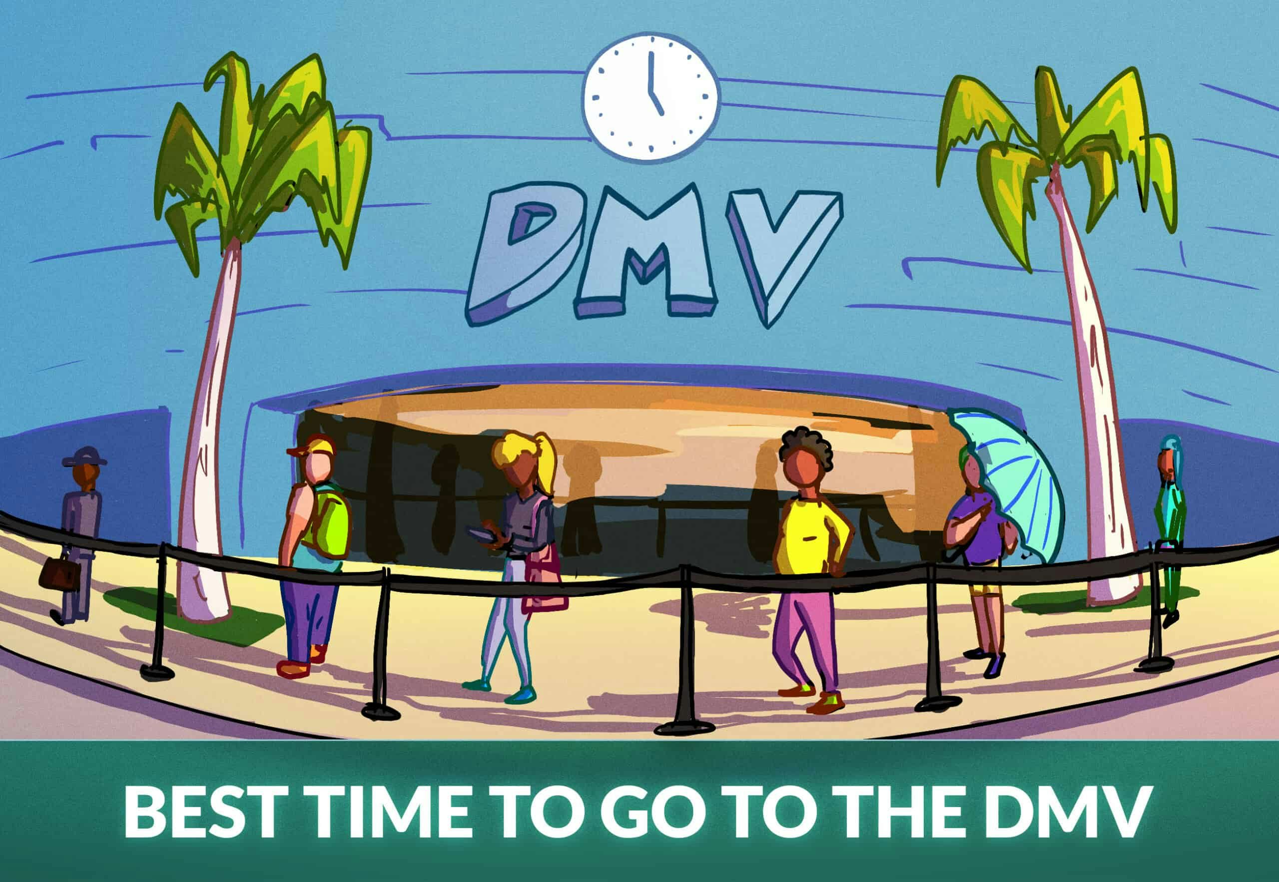 BEST TIME TO GO TO THE DMV