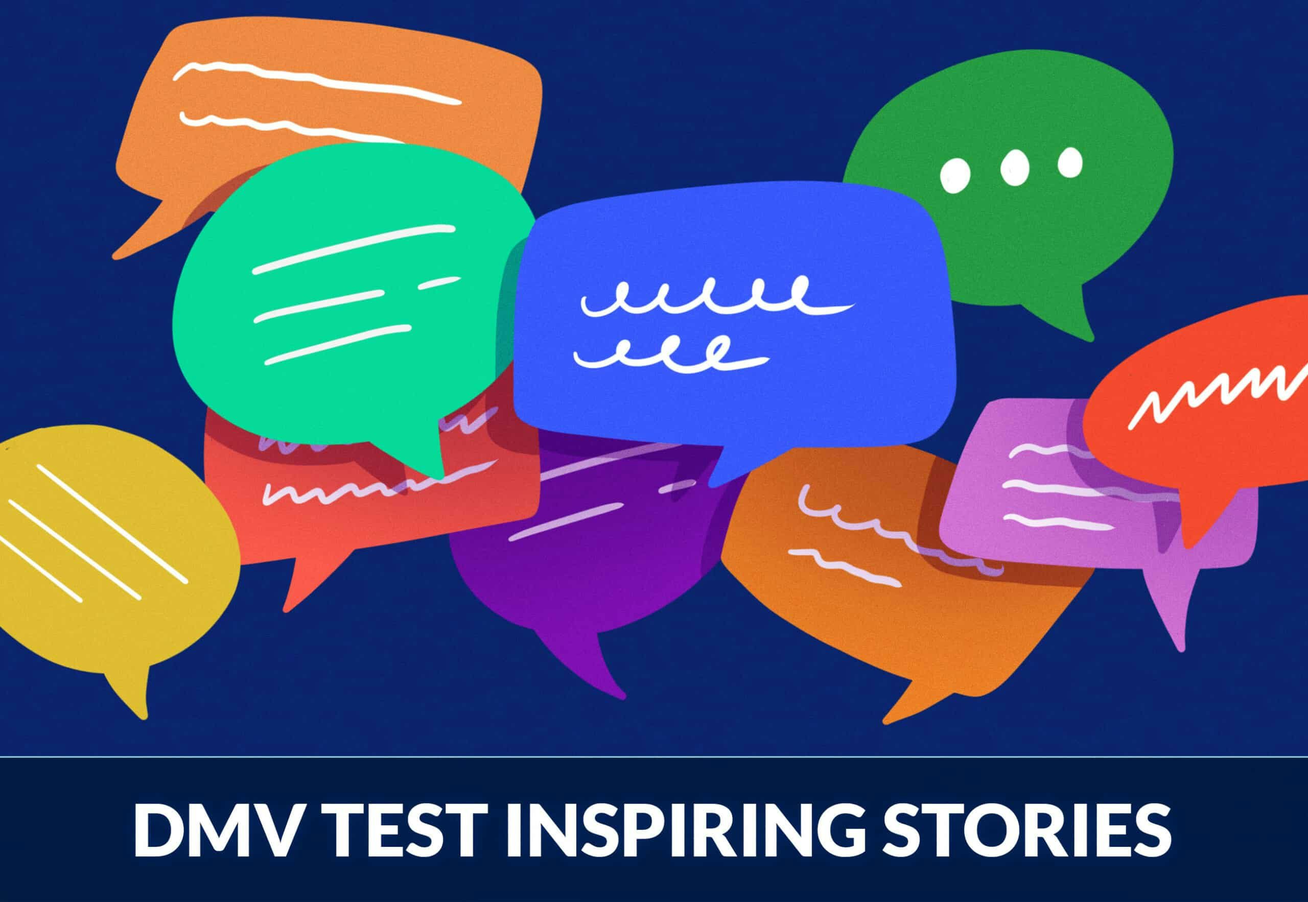 DMV TEST INSPIRING STORIES