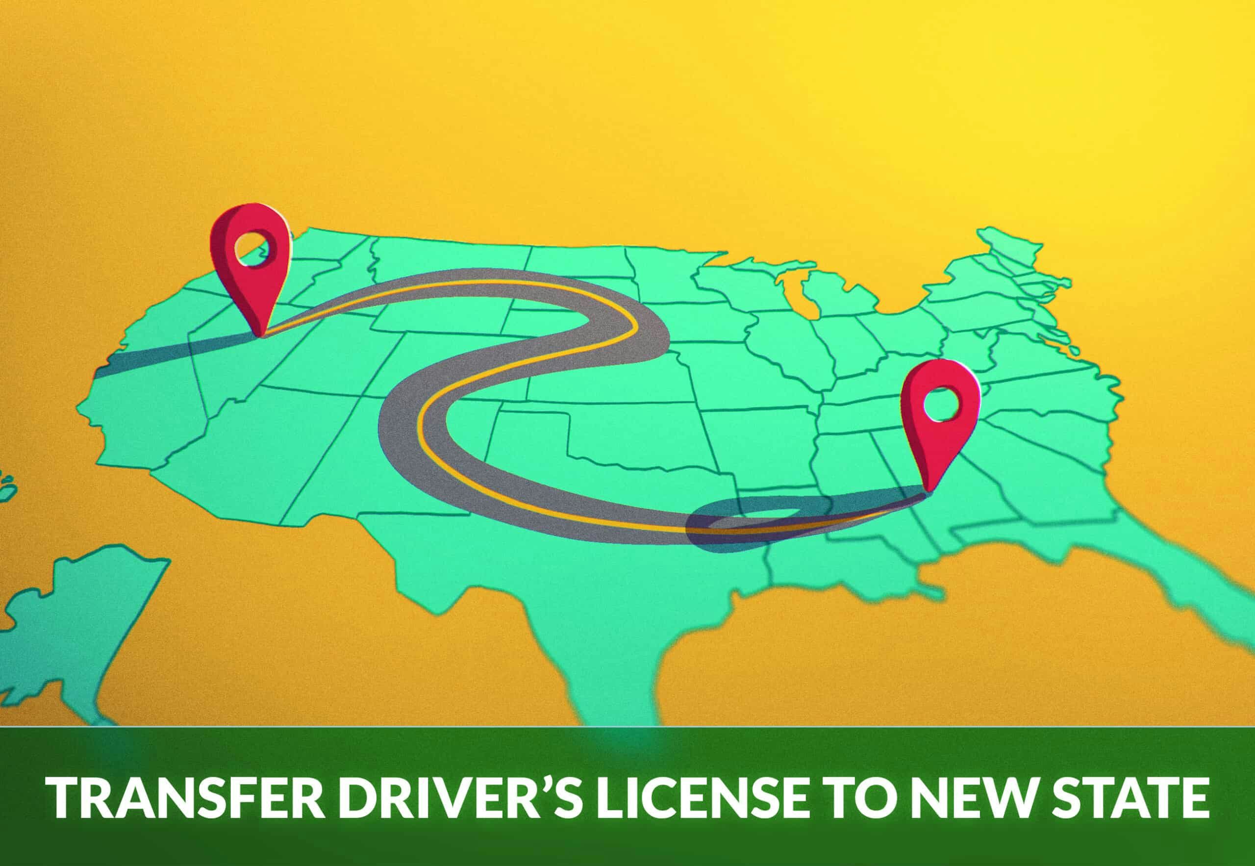 TRANSFER DRIVER’S LICENSE TO A NEW STATE