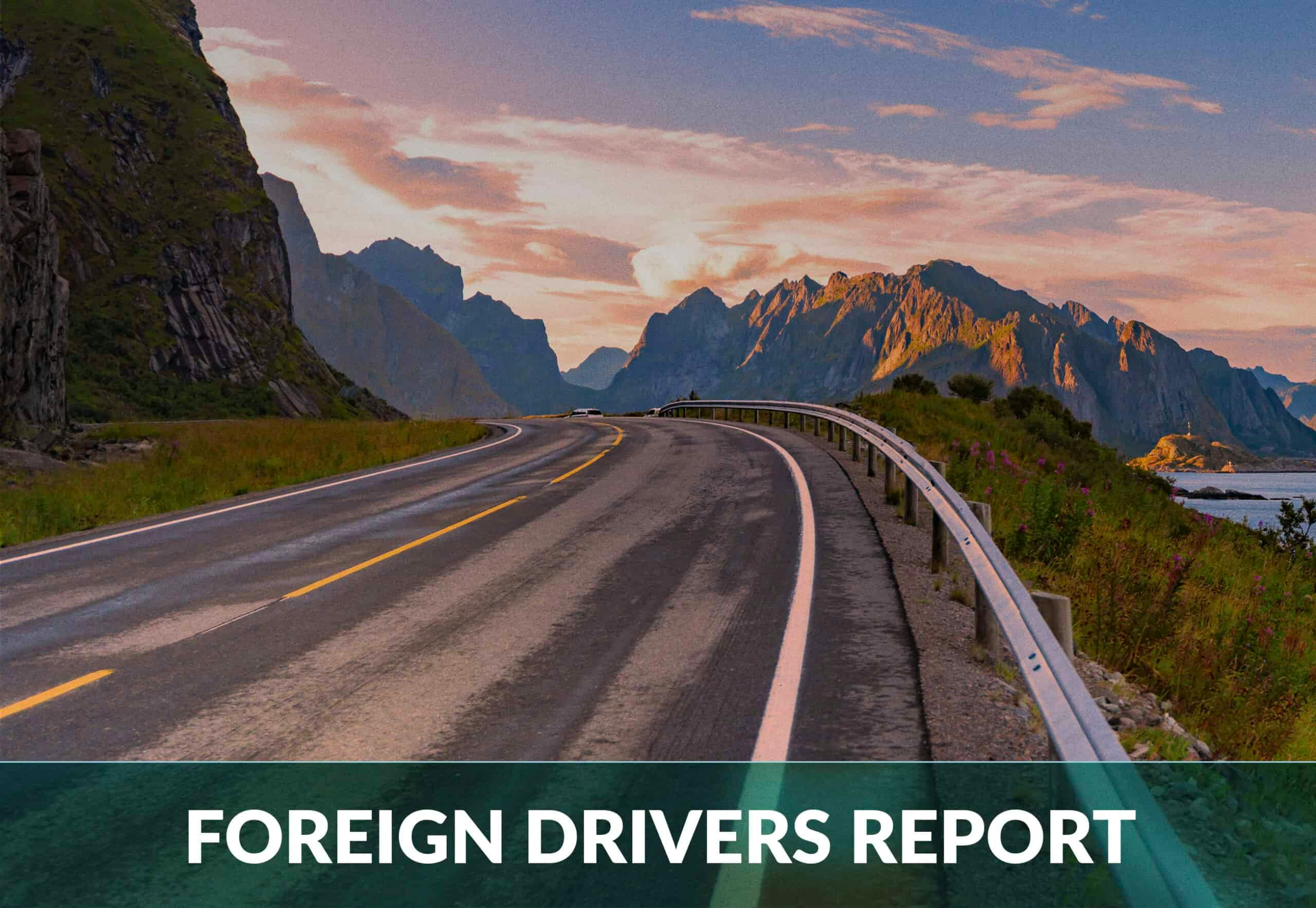 Foreign Drivers Report