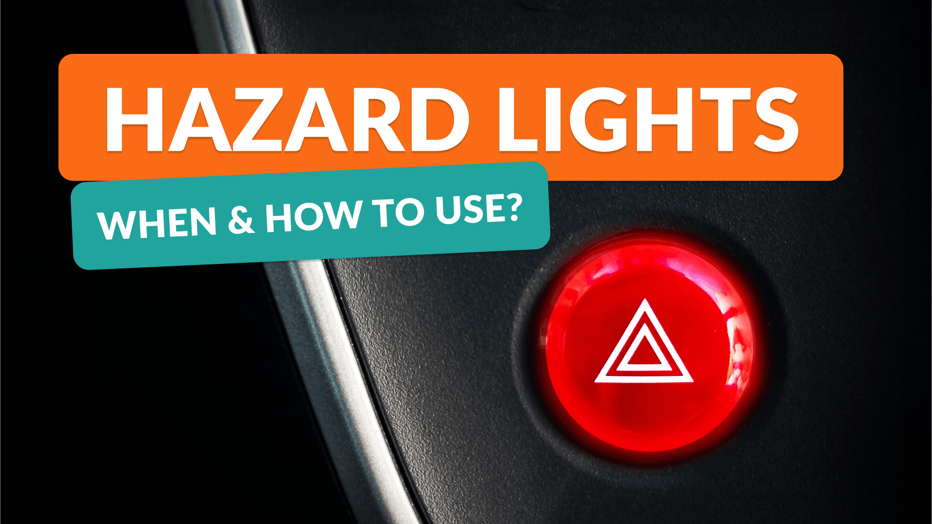 What are Hazard Lights and When Should You Use Them?