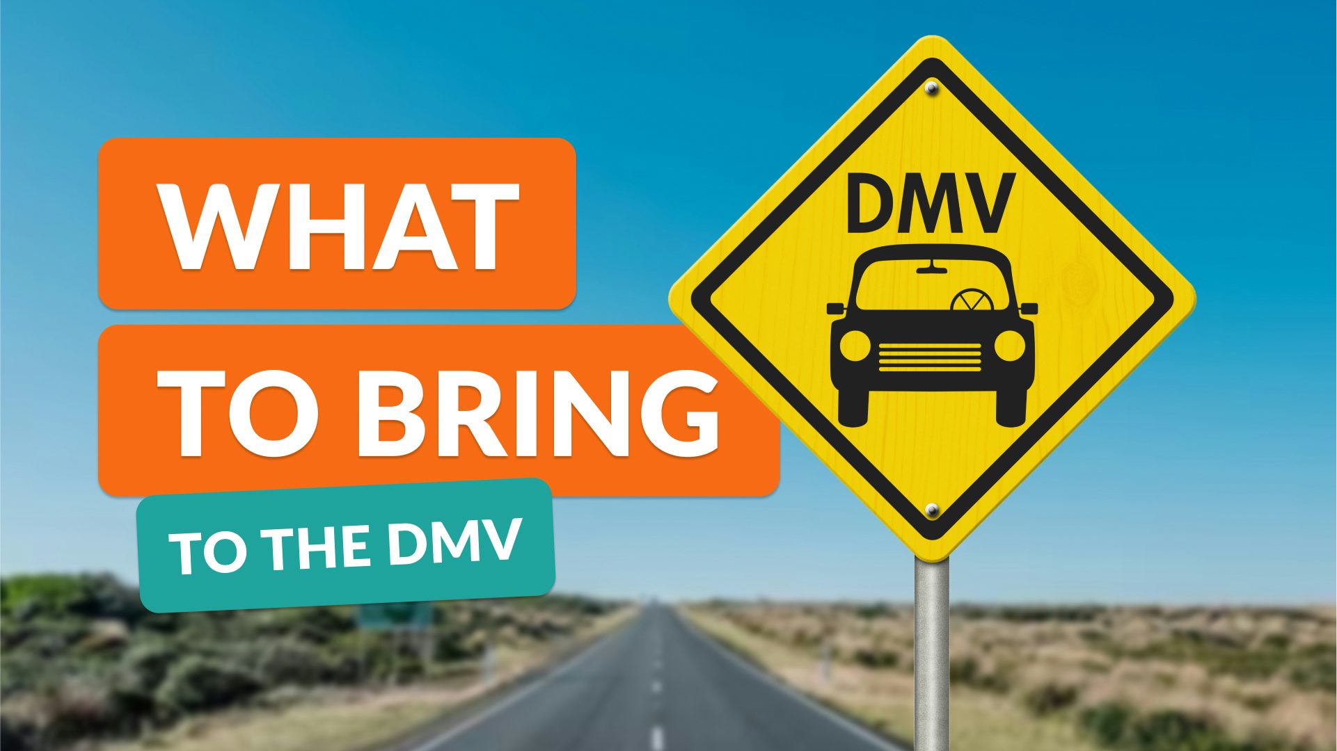 What to Bring to the DMV: Permit Test and Driving Test Checklist