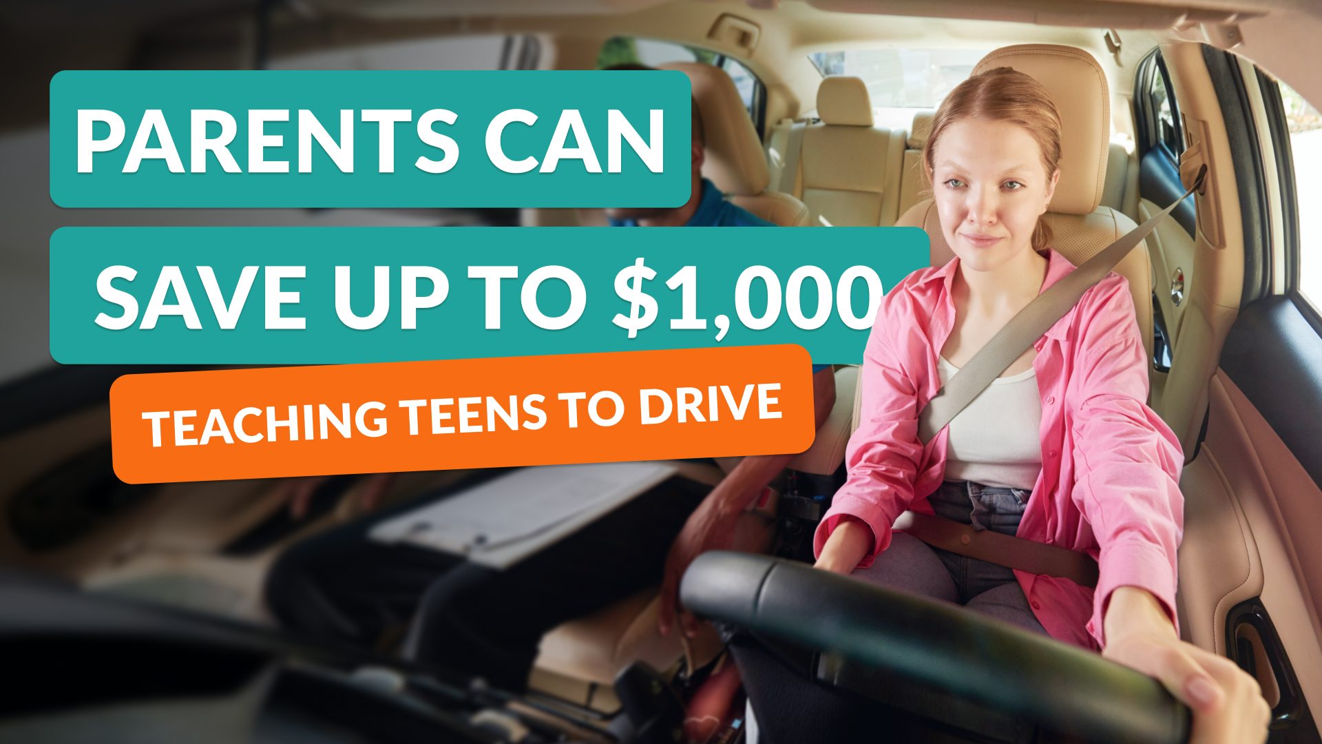 Parents Can Save Up to $1,000 Teaching Their Teen to Drive, If They Do It the Right Way